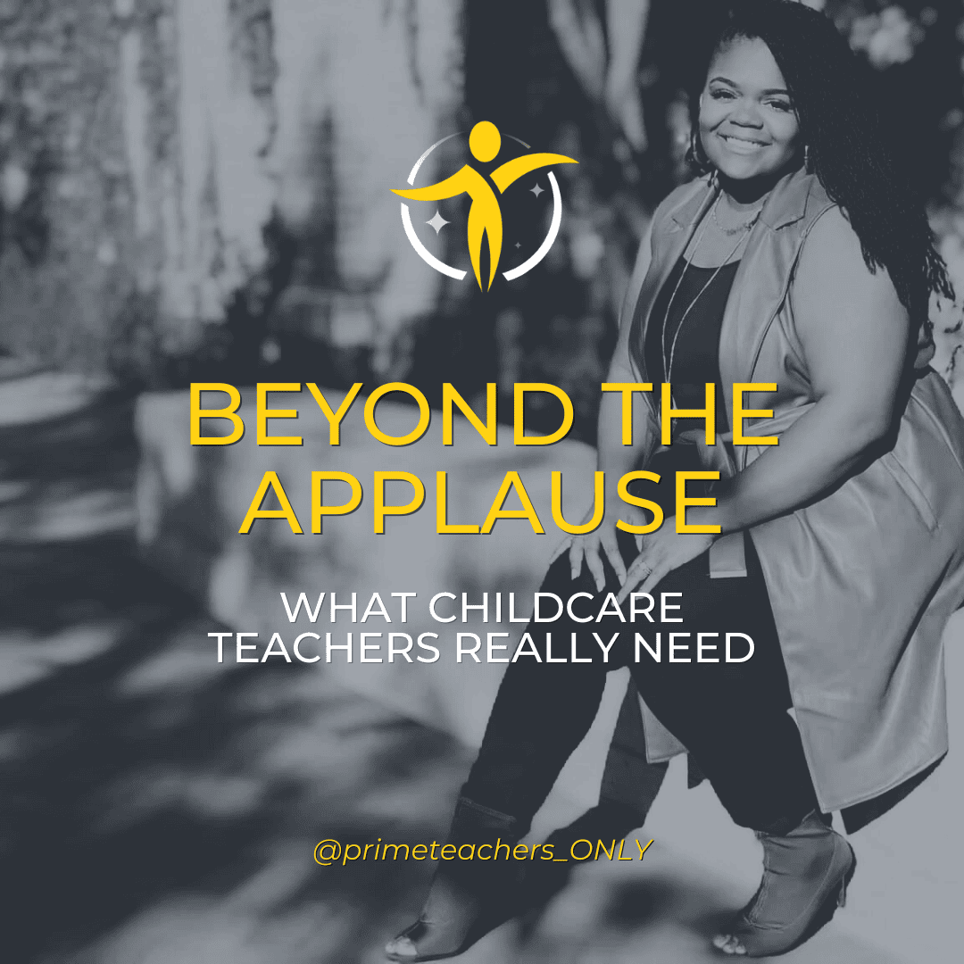 Beyond the Applause: What Childcare Teachers Really Need